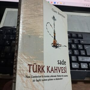 SADE TÜRK KAHVESİ/Clare SHERİDAN