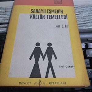 SANAYİLEŞMENİN KÜLTÜR TEMELLERİ/John U.NEF