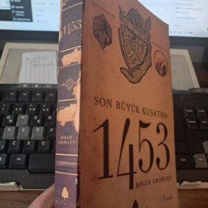 Son Büyük Kuşatma 1453/Roger CROWLEY