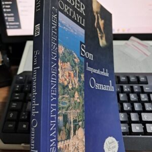 SON İMPARATORLUK OSMANLI/İlber ORTAYLI