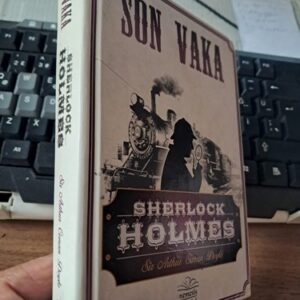 SON VAKA Sherlock HOLMES/Sir Arthur Conan DOYLE