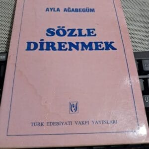 SÖZLE DİRENMEK/Ayla AĞABEGÜM