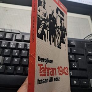 Savaşlar ve Türkiye TAHRAN 1943/Valentin BEROJKOV