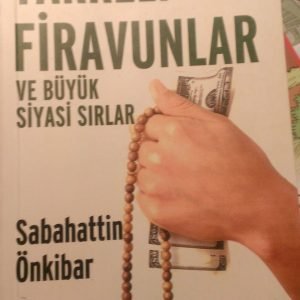 Takkeli Firavunlar ve Büyük Siyasi Sırlar/Sabahattin Önkibar