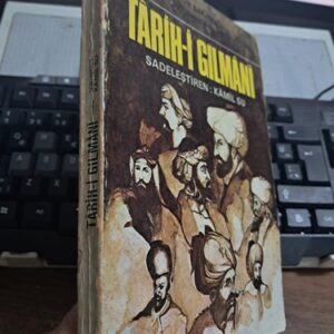 TÂRİH-İ GILMÂNÎ/Mehmet HALİFE