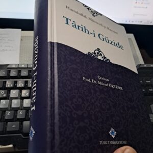 TÂRİH-İ GÜZİDE/ Hamdullah Müstevfî-yi KAZVİNÎ