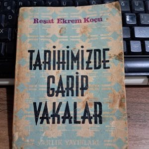 TARİHİMİZDE GARİP VAKALAR/Reşat Ekrem KOÇU