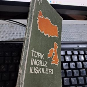 TARİHTE TÜRK- İNGİLİZ İLİŞKİLERİ/GENELKURMAY