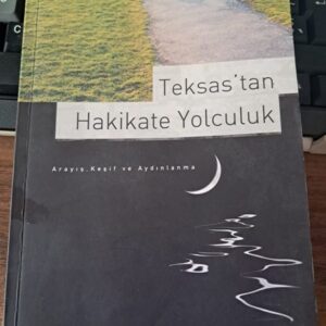 TEKSAS'TAN HAKİKATE YOLCULUK/Najla Tammy İLHAN