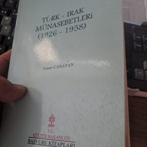 TÜRK-IRAK MÜNASEBETLERİ(1926-1958)/Yaşar CANATAN