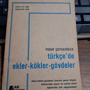 TÜRKÇE'DE EKLER-KÖKLER-GÖVDELER(İmzalı- İthaflı)/Yusuf ÇOTUKSÖKEN