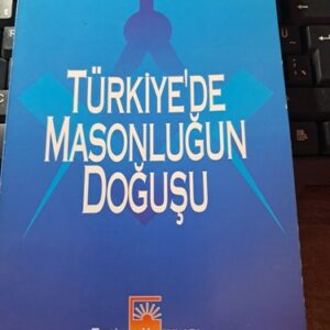 TÜRKİYE'DE MASONLUĞUN DOĞUŞU VE GELİŞMESİ/Abdurrahman ERGİNSOY