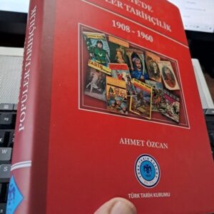 TÜRKİYE'DE POPÜLER TARİHÇİLİK (1908-1960)/ Ahmet ÖZCAN
