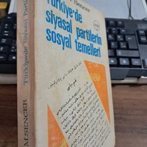 TÜRKİYE'DE SİYASAL PARTİLERİN SOSYAL TEMELLERİ/Muzaffer SENCER
