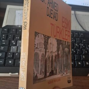 Yabancılara Göre ESKİ TÜRKLER/Prof.Ahmed DJEVAD