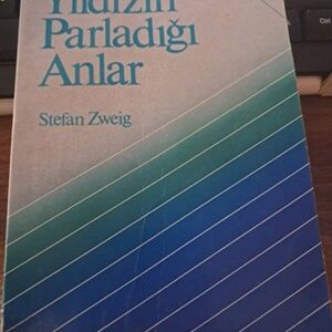 YILDIZIN PARLADIĞI ANLAR/Stefan ZWEİG