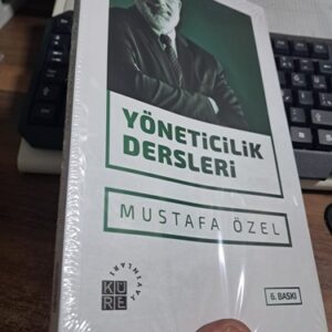 YÖNETİCİLİK DERSLERİ/Mustafa ÖZEL