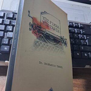 YÜZ FIKRA YÜZ TARİH/ Dr. Selâhattin TANSEL