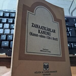 ZANAATKÂRLAR KANUNU(Kanun-nâme-i Ehl-i Hıref)/ Abdullah UYSAL